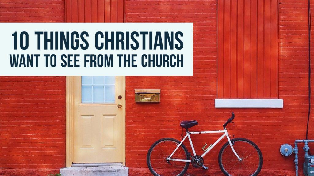 10-things-christians-want-to-see-from-the-church-brandongross-tv